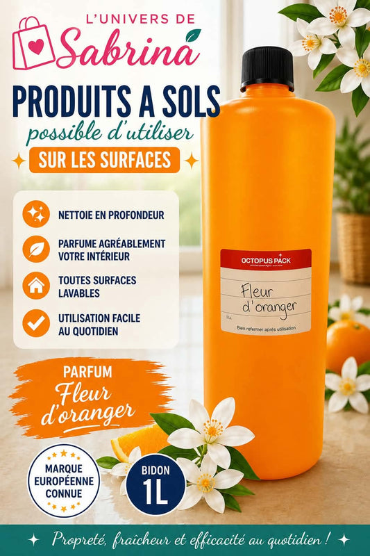 NETTOYANT SOL & MULTI - USAGES FLEUR D'ORANGER